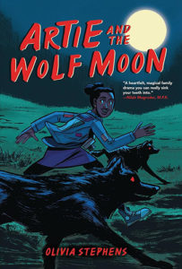 The Cover of Artie and the Wolf Moon, illustrated by Olivia Stephens. A young Black girl runs through a moonlit field flanked by two black wolves.