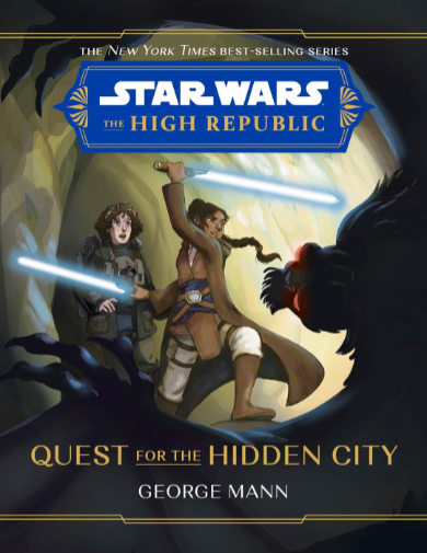 Cover illustration for Star Wars the High Republic: Quest for the Hidden City written by George Mann. A brown-skinned teenage Padawan wields two lightsabers against a large bat-like creature. A pale young man wearing a large coat and backpack stands behind the girl, watching. Illustrated by Nilah Magruder.