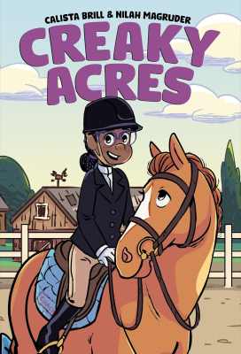 Cover for Creaky Acres. A 10-year-old Black girl sits on a light brown horse with a fence, barn, and trees in the background.